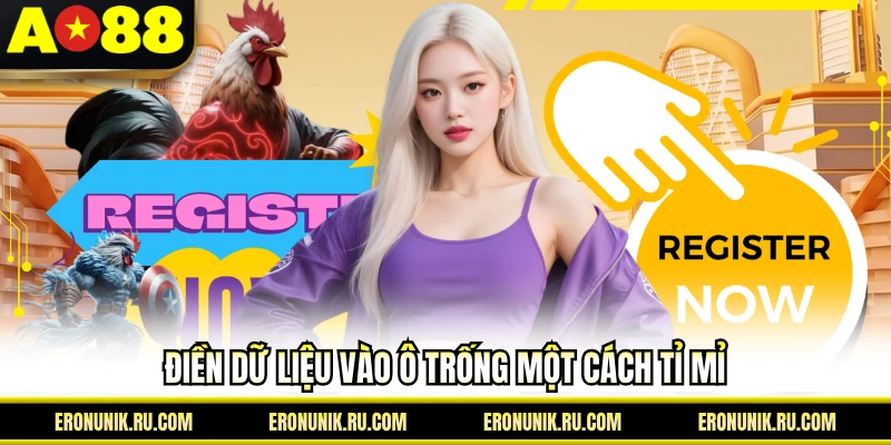 Điền dữ liệu vào ô trống một cách tỉ mỉ