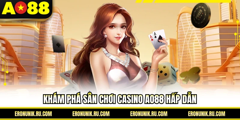 Khám phá sân chơi casino AO88 hấp dẫn